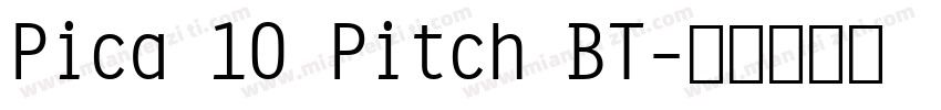 Pica 10 Pitch BT字体转换